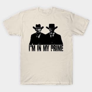 I'm In My Prime. T-Shirt